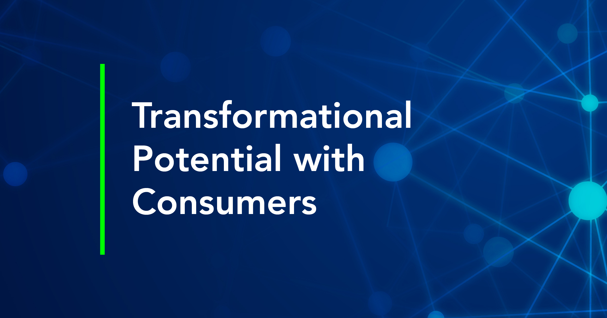 Transformational Potential with Consumers